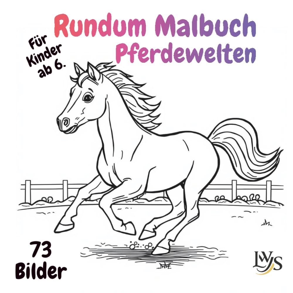 Das Rundum Malbuch Pferdewelten: 73 detailreiche Pferdemotive ab 6 Jahren – Das besondere Rundum-Malbuch mit bemalbarem Cover und Rückseite – Für grenzenlose Kreativität und individuelle Gestaltung