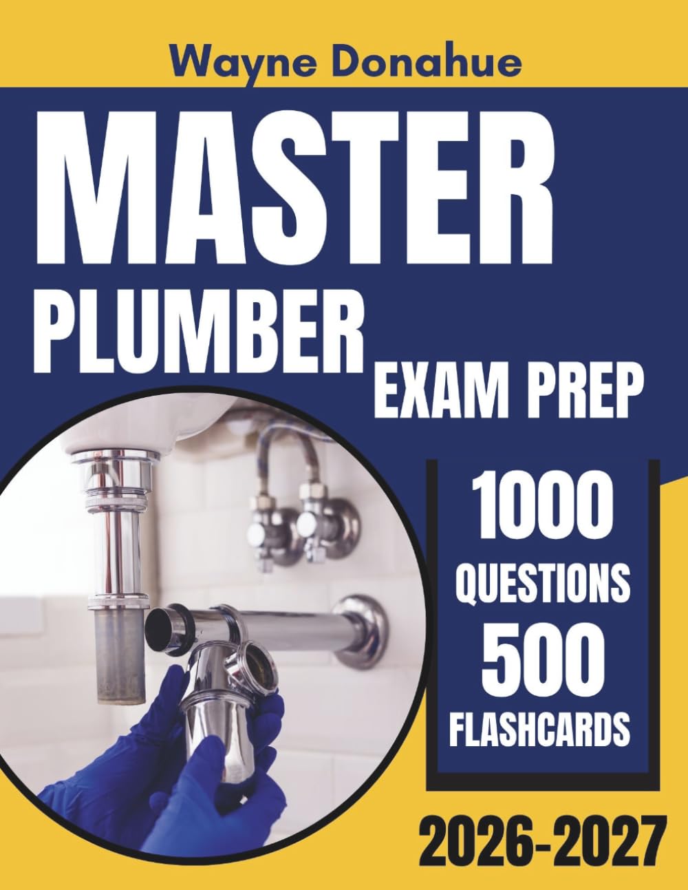 Master Plumber Exam Prep 2026–2027: All in One Licensing Certification Guide with 1,000 Practice Questions and 500 Flashcards