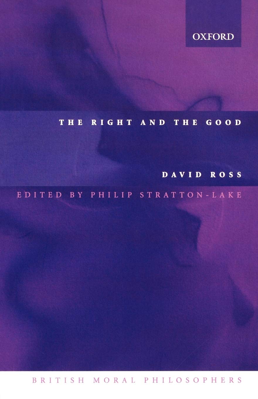ROSS:THE RIGHT AND THE GOOD 2E BMP:P PAPER (British Moral Philosophers)