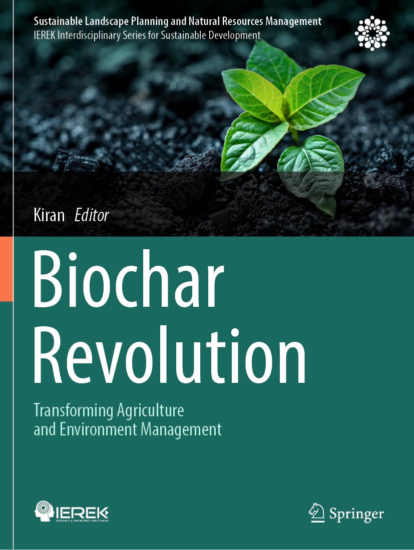 Biochar Revolution: Transforming Agriculture and Environment Management (Sustainable Landscape Planning and Natural Resources Management)