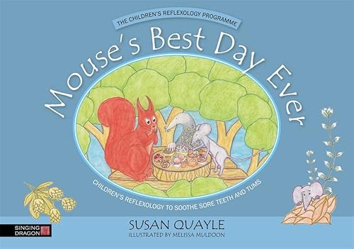 Mouse's Best Day Ever: Children's Reflexology to