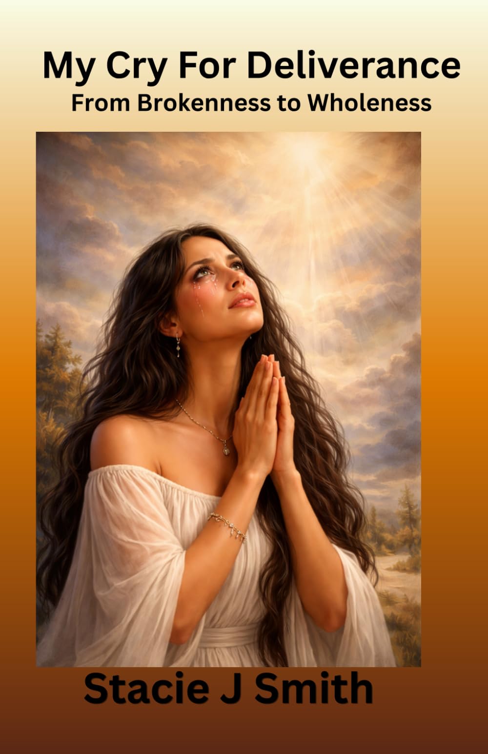My Cry for Deliverance: From Brokenness to Wholeness