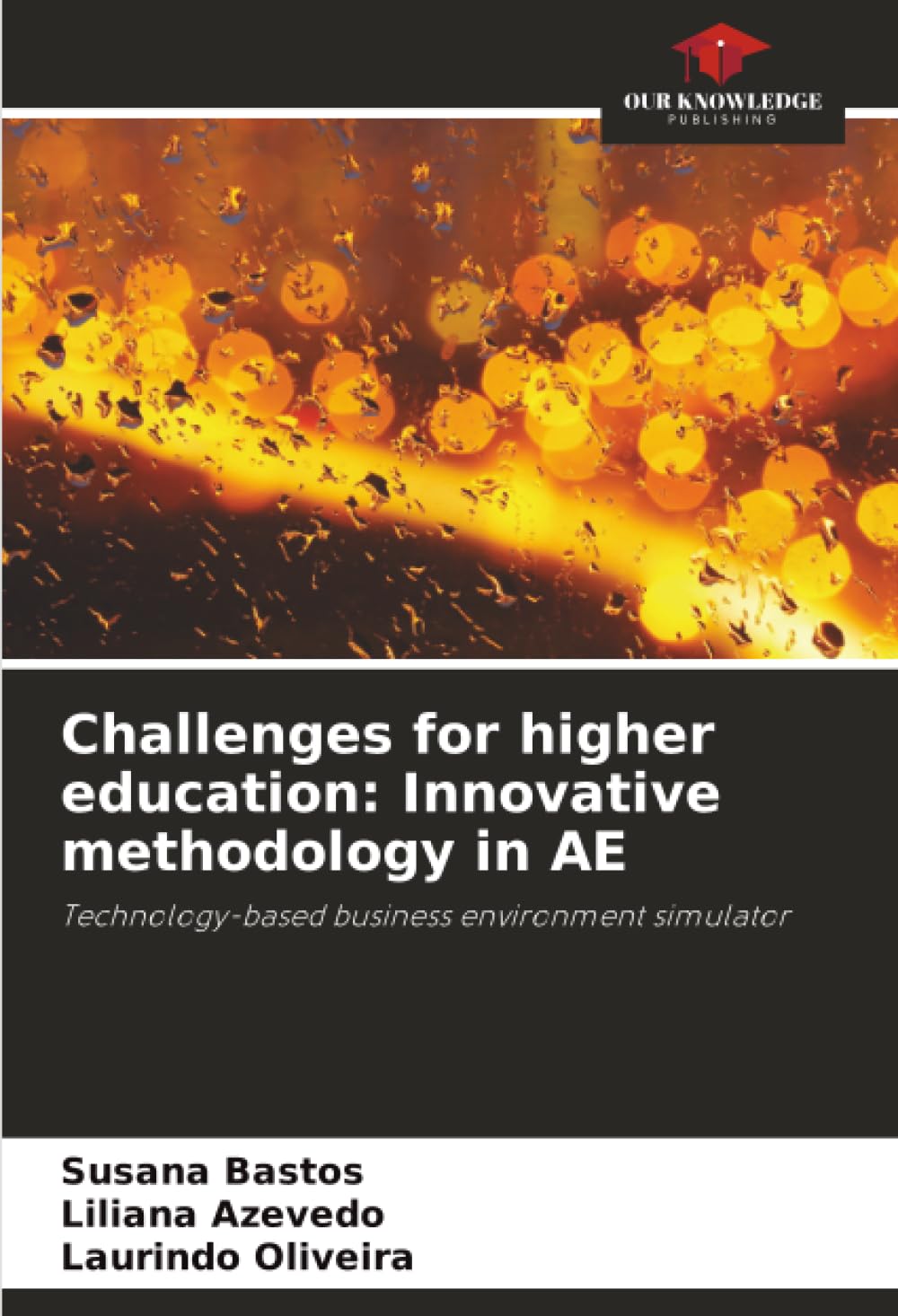 Challenges for higher education: Innovative methodology in AE: Technology-based business environment simulator