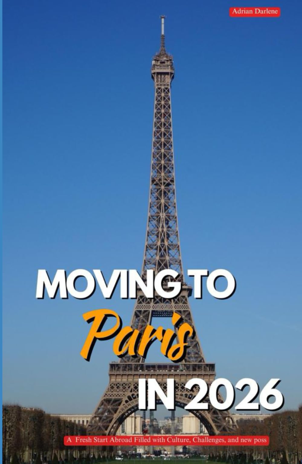 MOVING TO PARIS IN 2026: A fresh start abroad filled with culture, challenges, and new possibilities