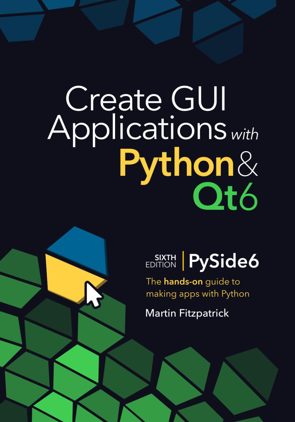 Create GUI Applications with Python & Qt6 (6th Edition, PySide6): The hands-on guide to making apps with Python