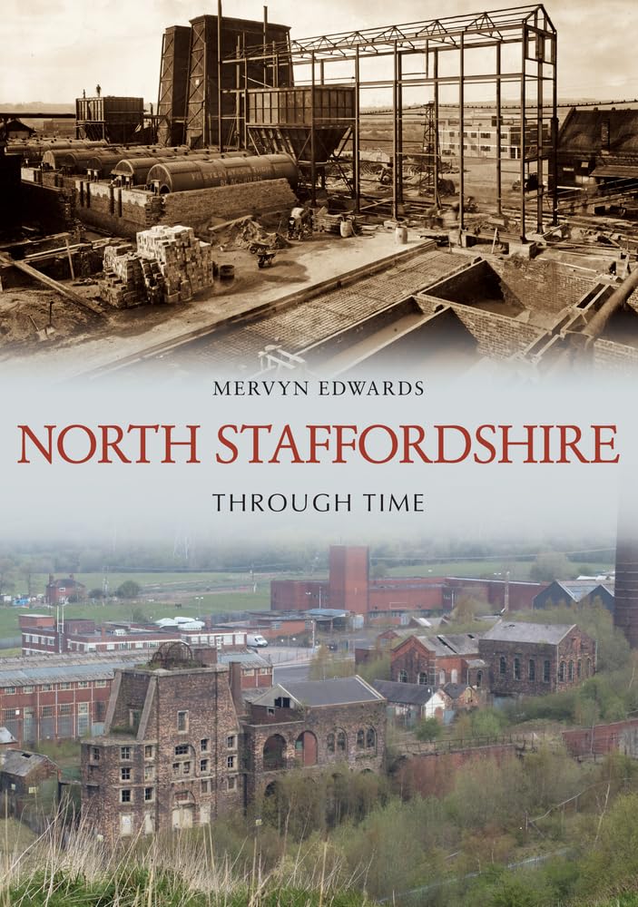 North Staffordshire Through Time by Mervyn Edwards PAPERBACK 9781398113718