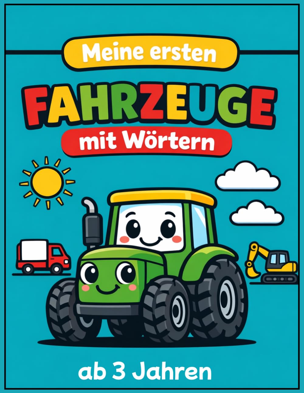 Mein erstes Fahrzeuge Malbuch mit Wörtern ab 3 Jahren Band 11: Ausmalen & Lernen – einfache Fahrzeuge mit großen Flächen für Kinder