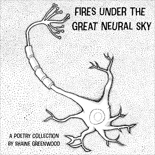 Fires Under the Great Neural Sky by Shaine Greenwood episode artwork