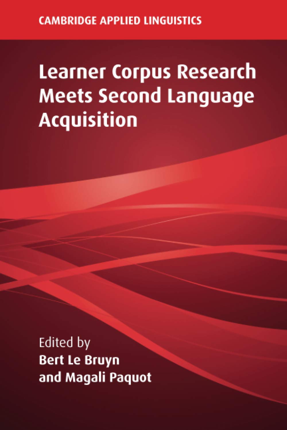 Learner Corpus Research Meets Second Language Acquisition (Cambridge Applied Linguistics)