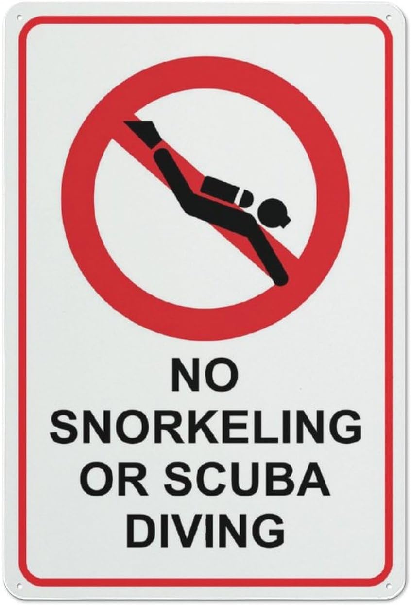 No Snorkeling Or Scuba Diving Rust Free Aluminum Sign - Easy to Read Decor with Pre-Drilled Holes for Home Farm Yard, Lake - 16x12 Inch​