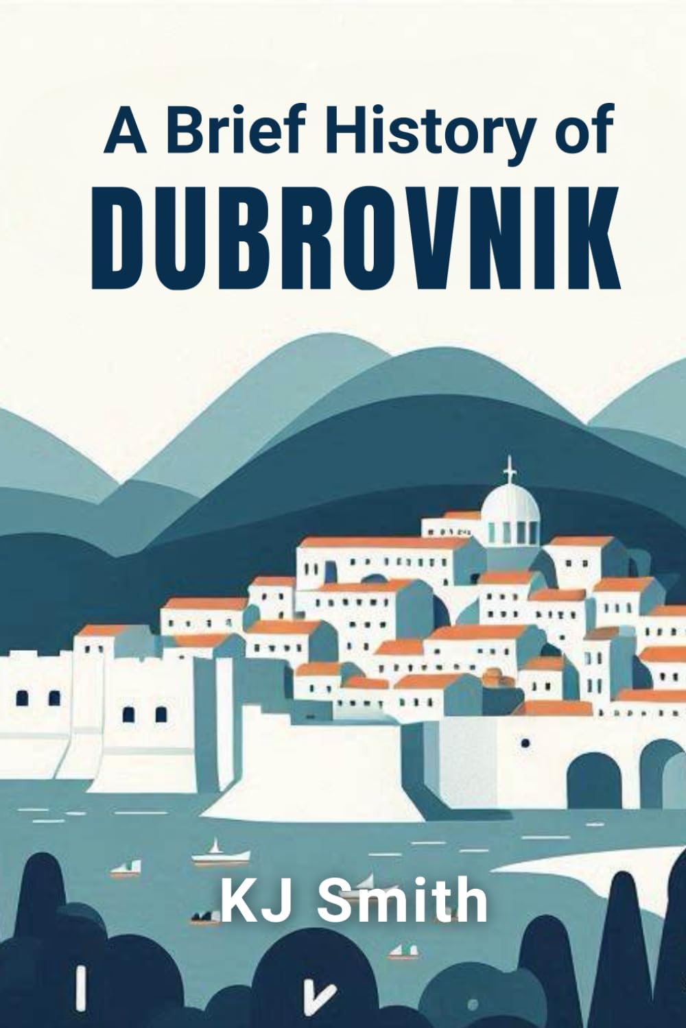 A Brief History of Dubrovnik (A Brief History of - City Edition)