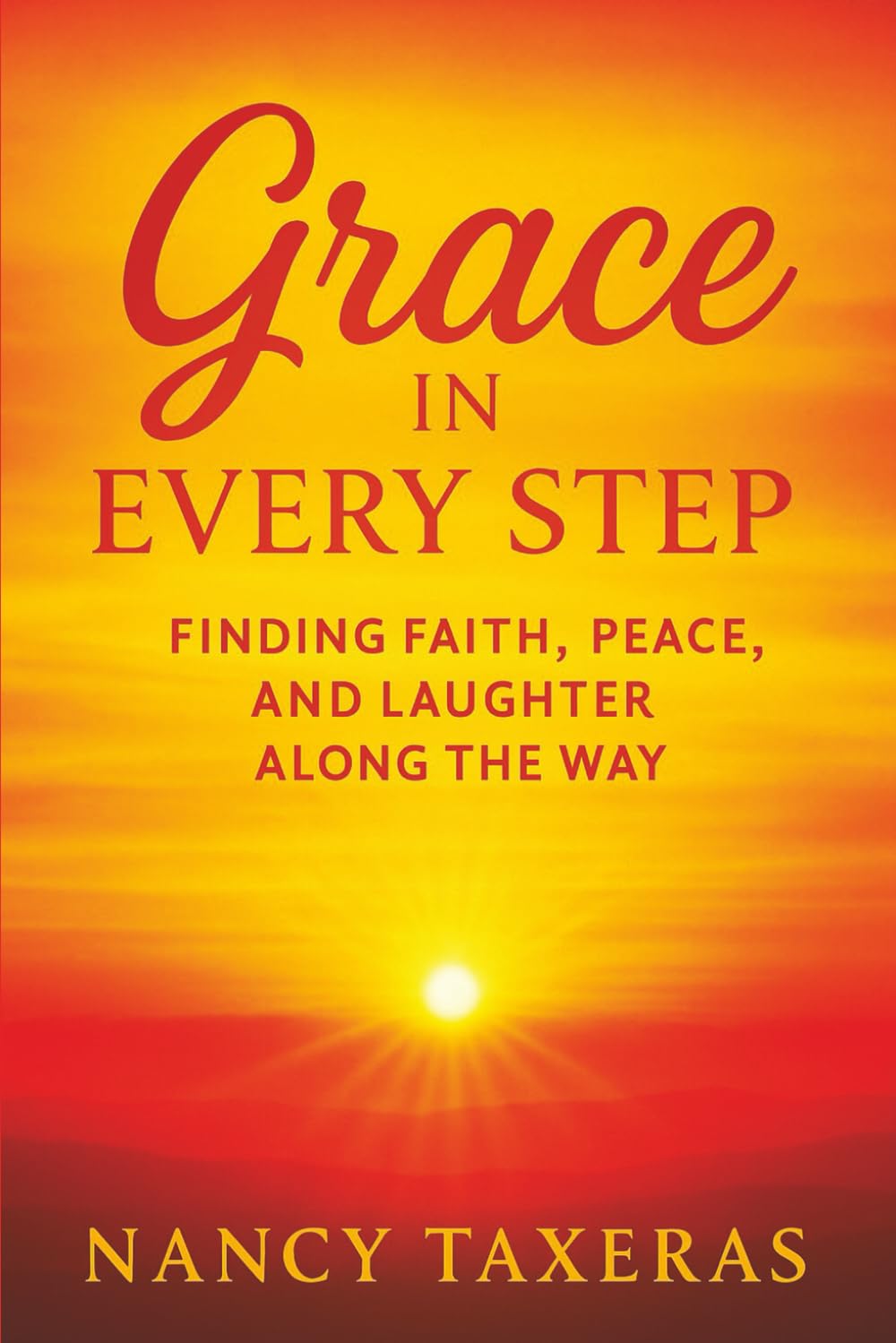 Grace in Every Step: Finding Faith, Peace, and Laughter Along the Way