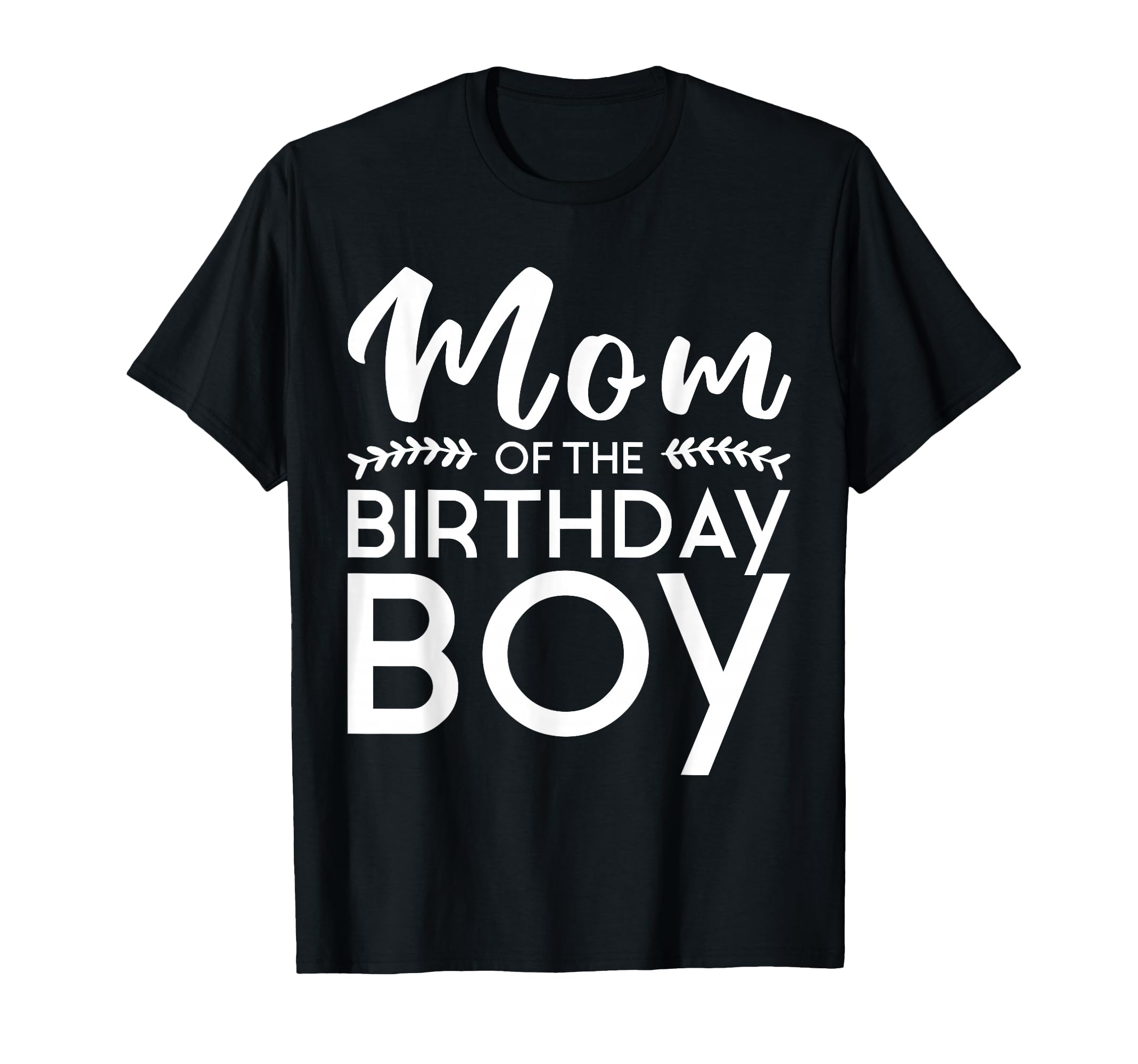 Mom of The Birthday Boy Family Kids Mommy Parents Mom T-Shirt