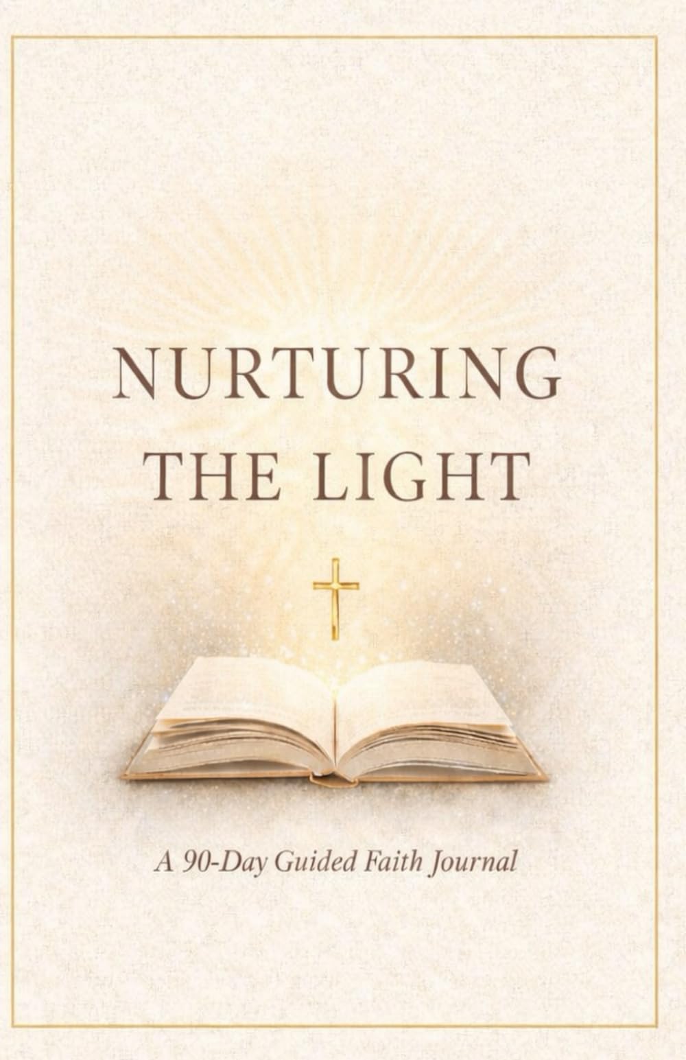 Nurturing the Light: A 90-Day Guided Faith Journal for Intentional Christian Parenting