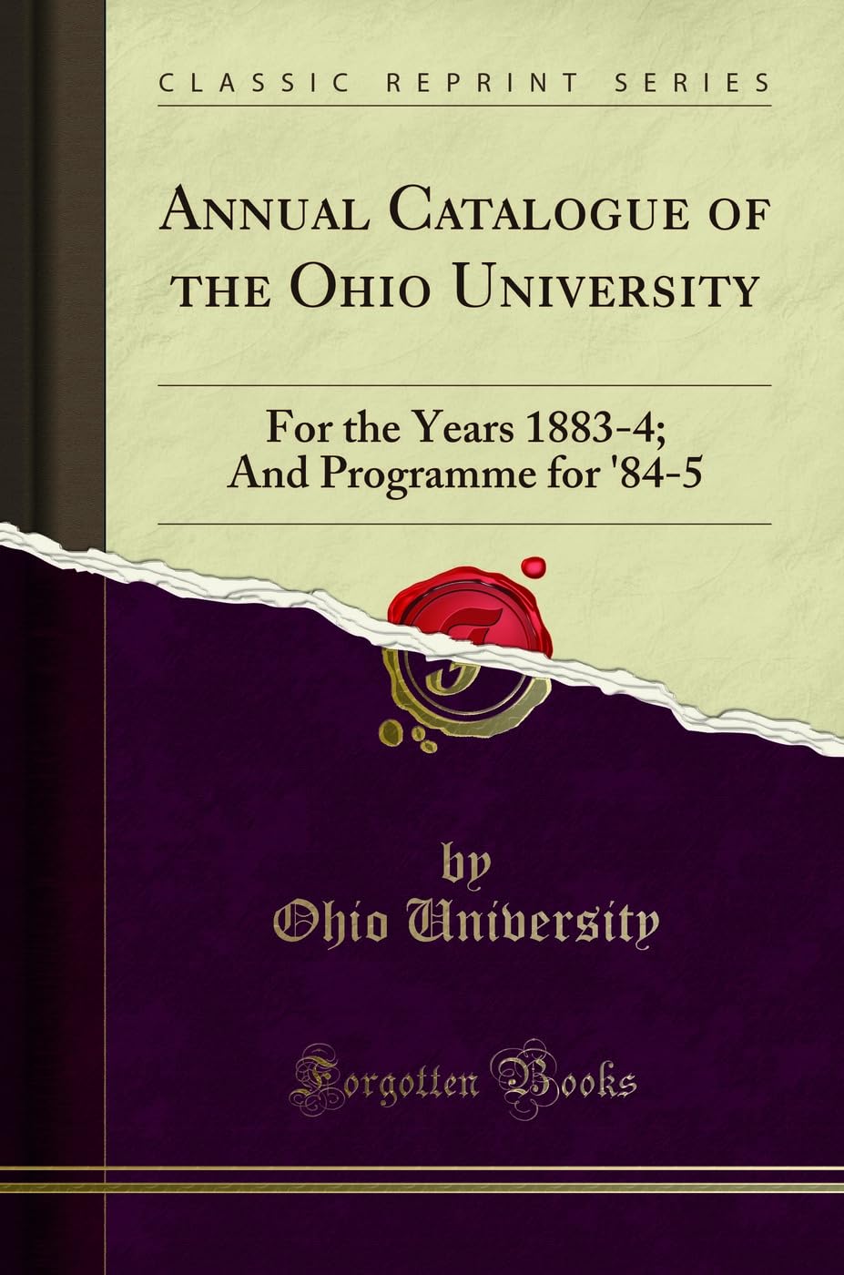Annual Catalogue of the Ohio University For the Years 18834; And