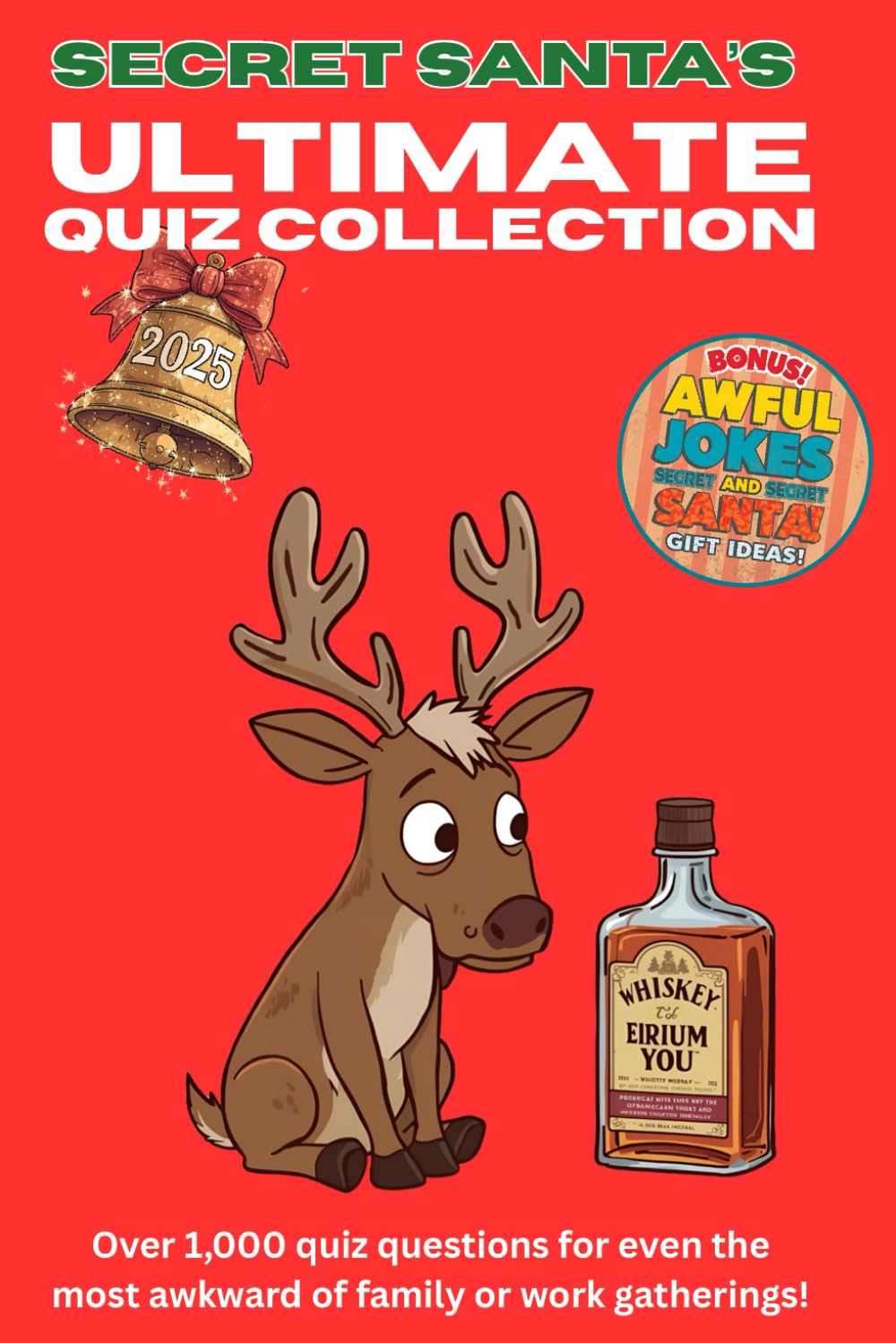 Secret Santa's Ultimate Quiz Collection: Over 1,000 quiz questions for even the most awkward of family or work gatherings