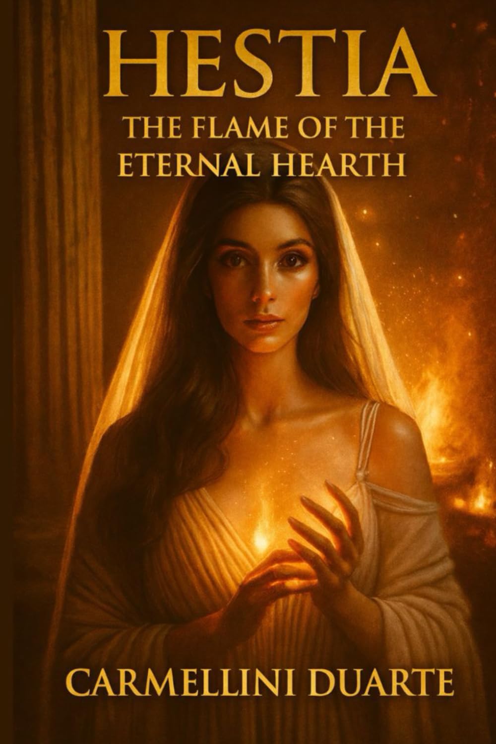 Hestia: The Flame of the Eternal Hearth (Mitologias do Mundo: As Histórias que Moldaram a Humanidade)