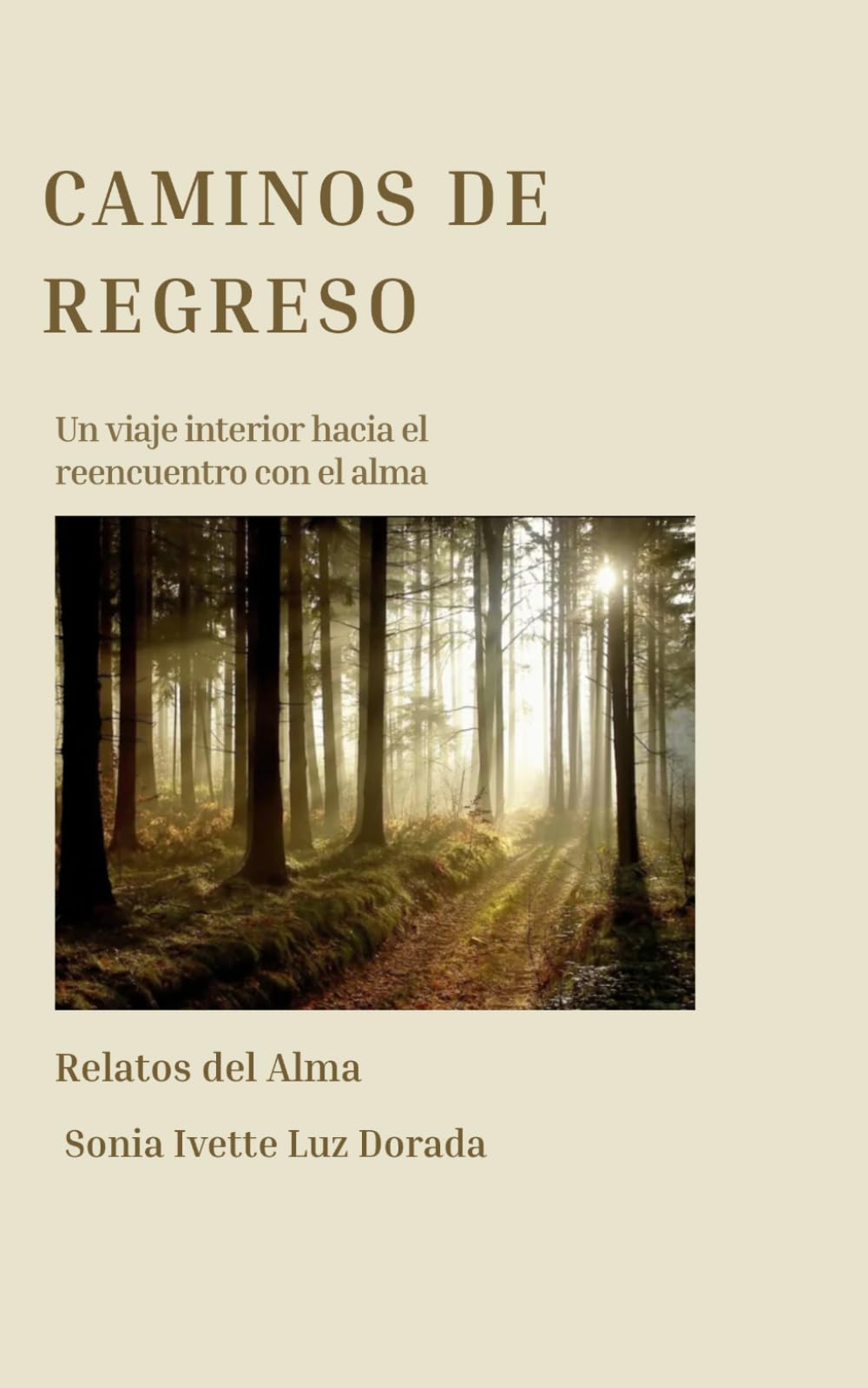 Caminos de Regreso: Un viaje interior hacia el reencuentro con el alma