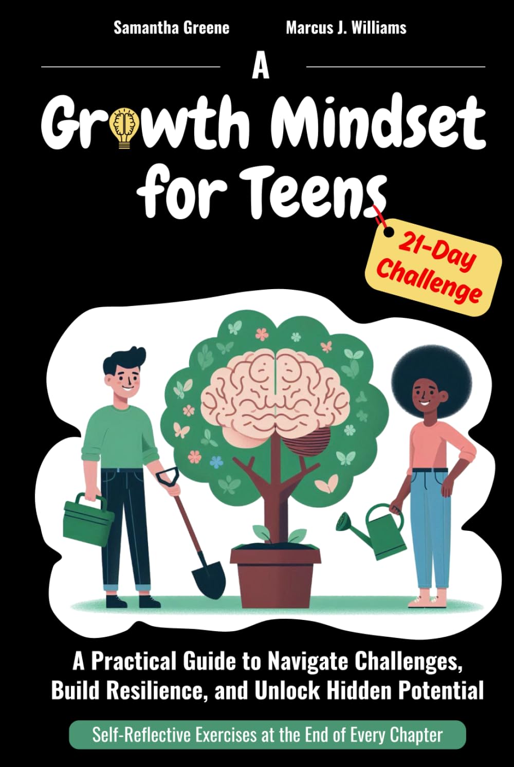 A Growth Mindset for Teens: self-help for teens to build Emotional Intelligence, Resilience, and Positive Thinking. Practical Guide to Stop ... 21-Day Challenge to Unlock Potential.