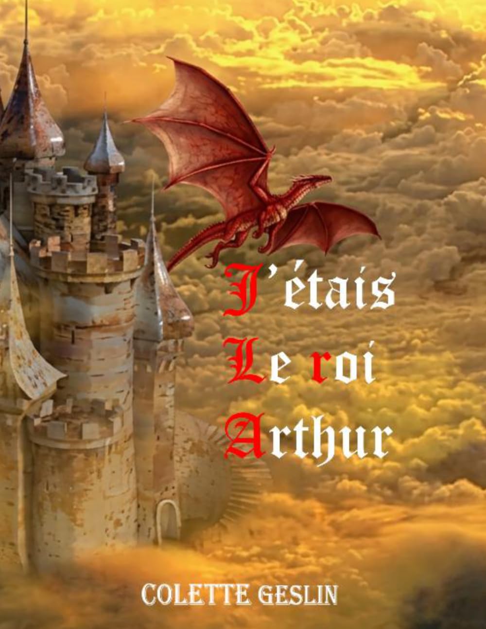 J'étais le roi Arthur