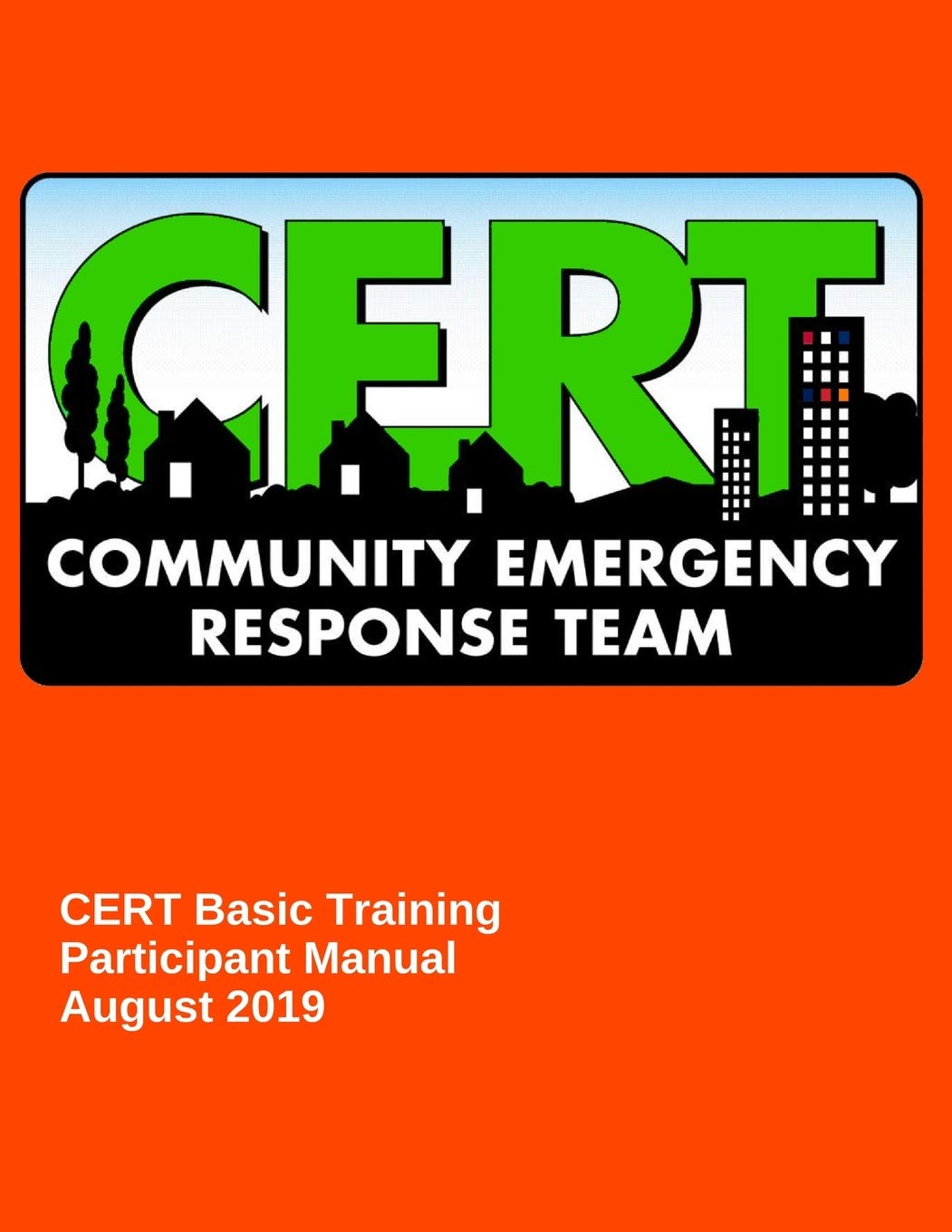 CERT Basic Training: Participant Manual (Emergency Management and Response)