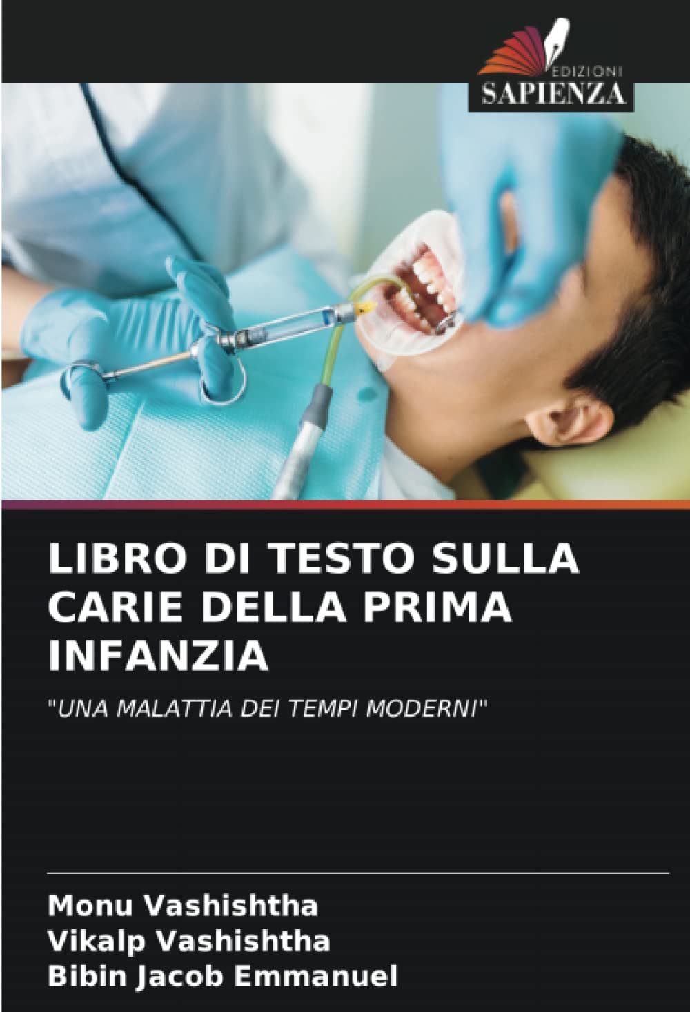 LIBRO DI TESTO SULLA CARIE DELLA PRIMA INFANZIA: "UNA MALATTIA DEI TEMPI MODERNI"