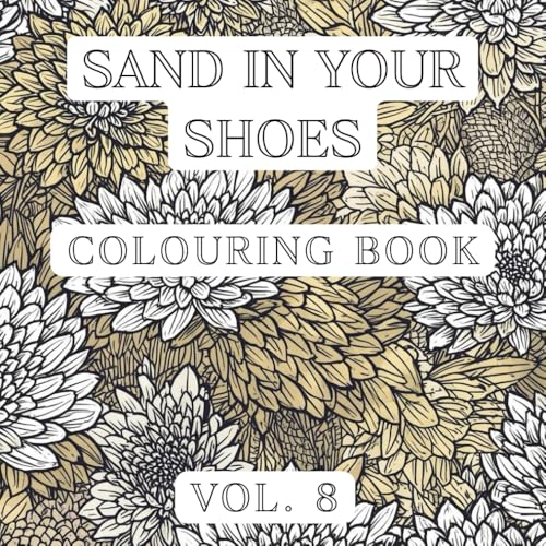 Sand In Your Shoes: Volume 8: Art Therapy Coloring Book for Rest and Reflection