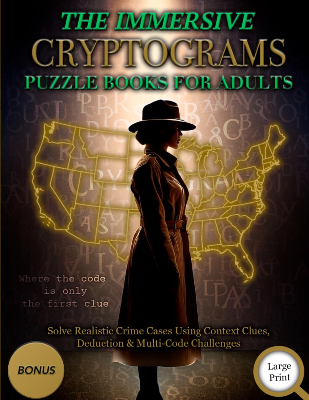 The Immersive Cryptograms Puzzle Book for Adults: Solve Realistic Crime Cases Using Context Clues, Deduction & Multi-Code Challenges (Murder Mystery Cryptograms)