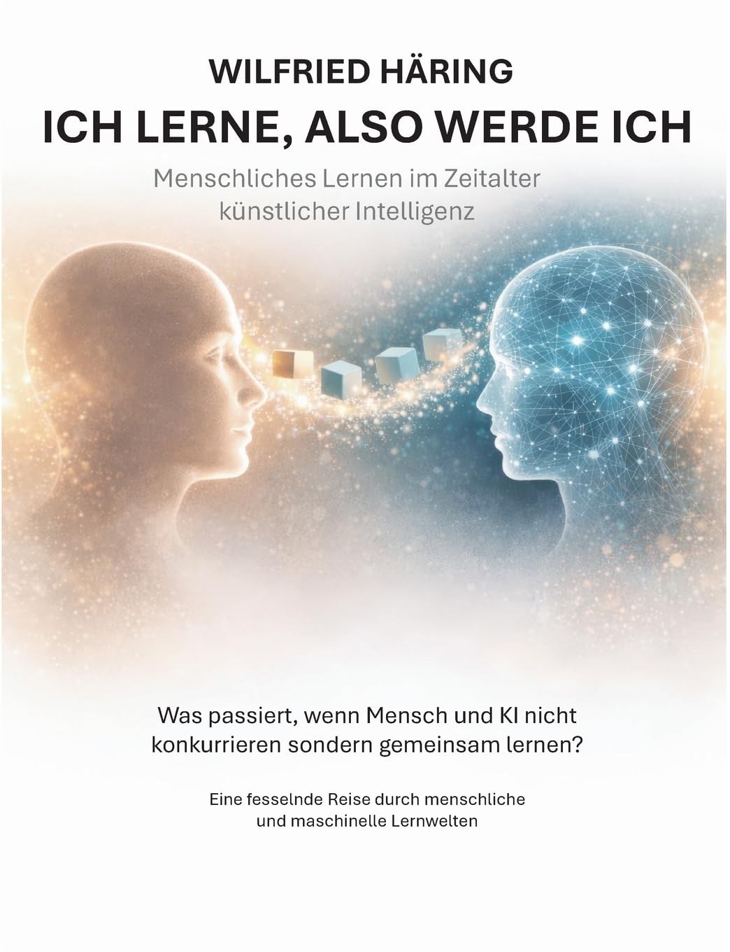 Ich lerne, also werde ich: Menschliches Lernen im Zeitalter künstlicher Intelligenz