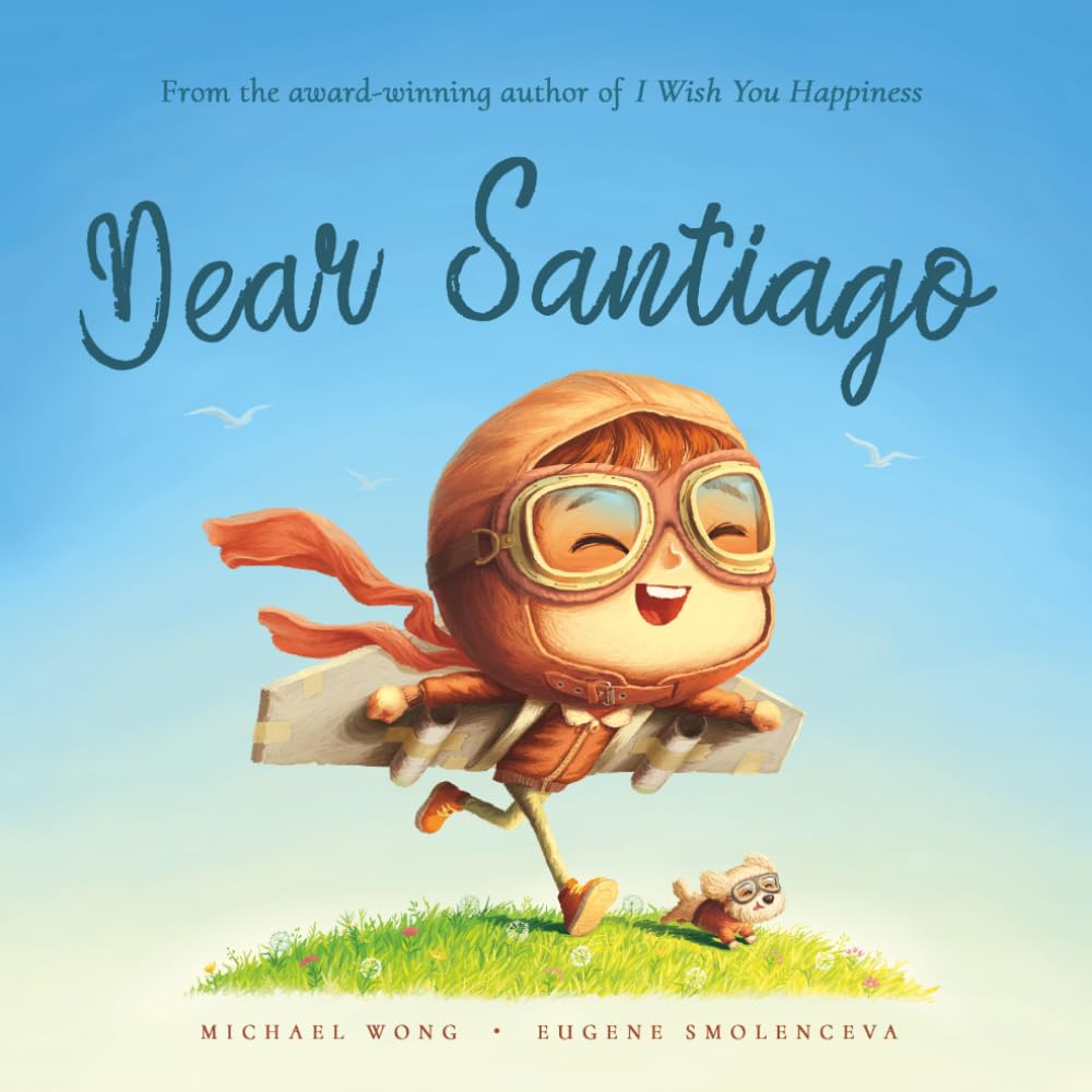 Dear Santiago: A personalized love letter reminding your Santiago that he is strong, brave, kind, and deeply loved, just as he is.