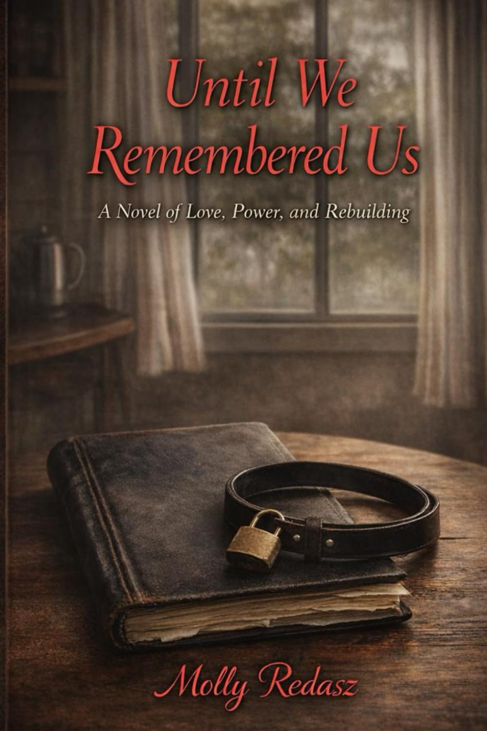 Until We Remembered Us: A Journey of Love, Power, and Renewal