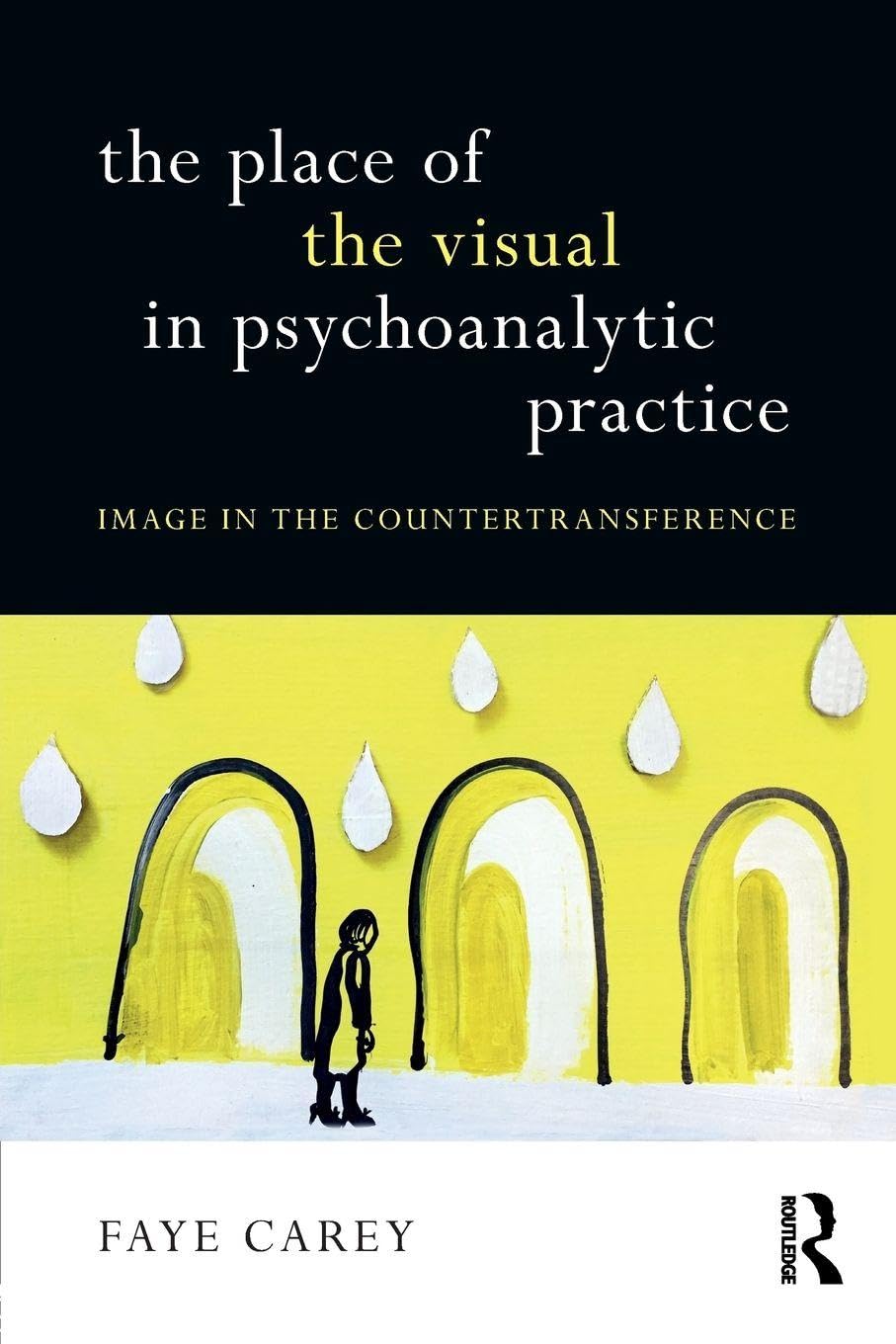 The Place of the Visual in Psychoanalytic Practice: Image in the Countertransference