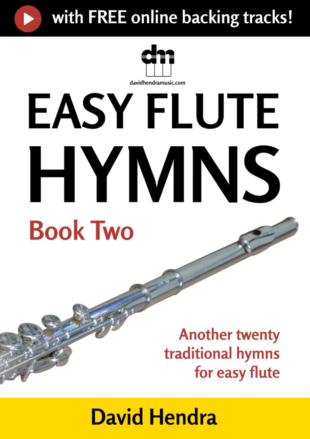 Easy Flute Hymns - Book Two: Another twenty traditional hymns for easy flute (Easy Flute series)