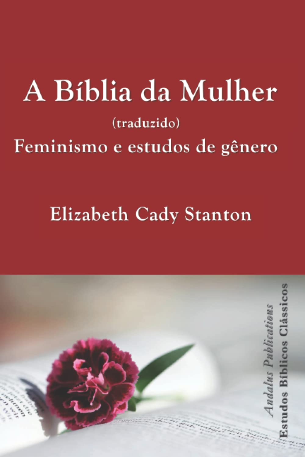 A Bíblia da Mulher (traduzido): Feminismo e estudos de gênero (Estudos Bíblicos Clássicos)
