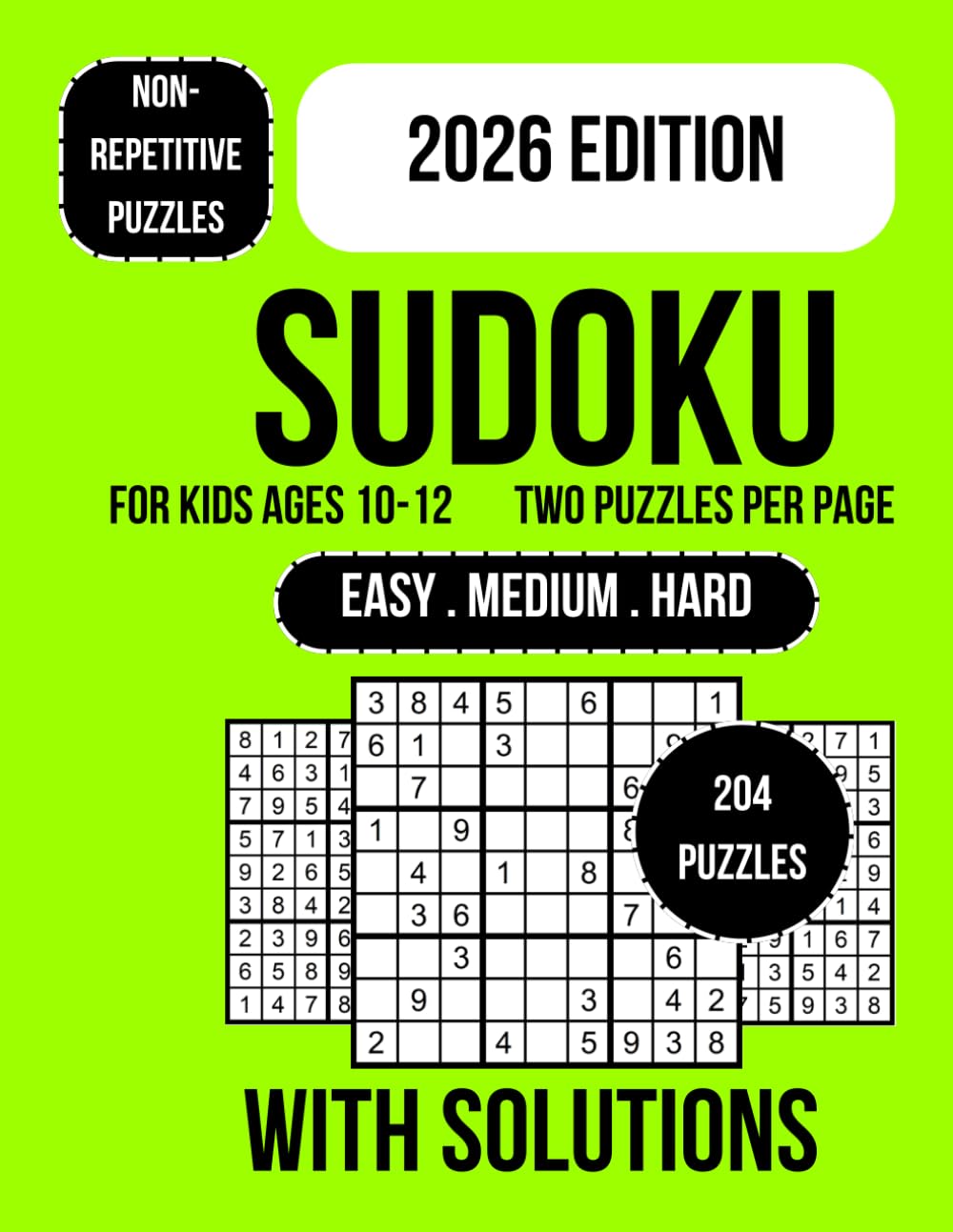Sudoku for Kids Ages 10-12: 200+ Sudoku Puzzles for Kids Ages 10-12 | Easy, Medium & Hard Brain Games | Large Print 9x9 Grids | Logic, Focus, Critical Thinking & Problem-Solving Skills Development