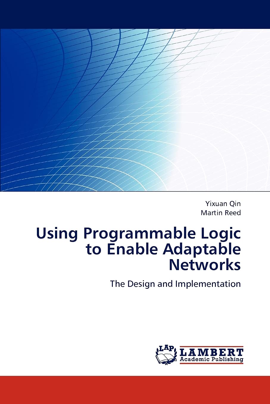 Using Programmable Logic to Enable Adaptable Networks: The Design and Implementation