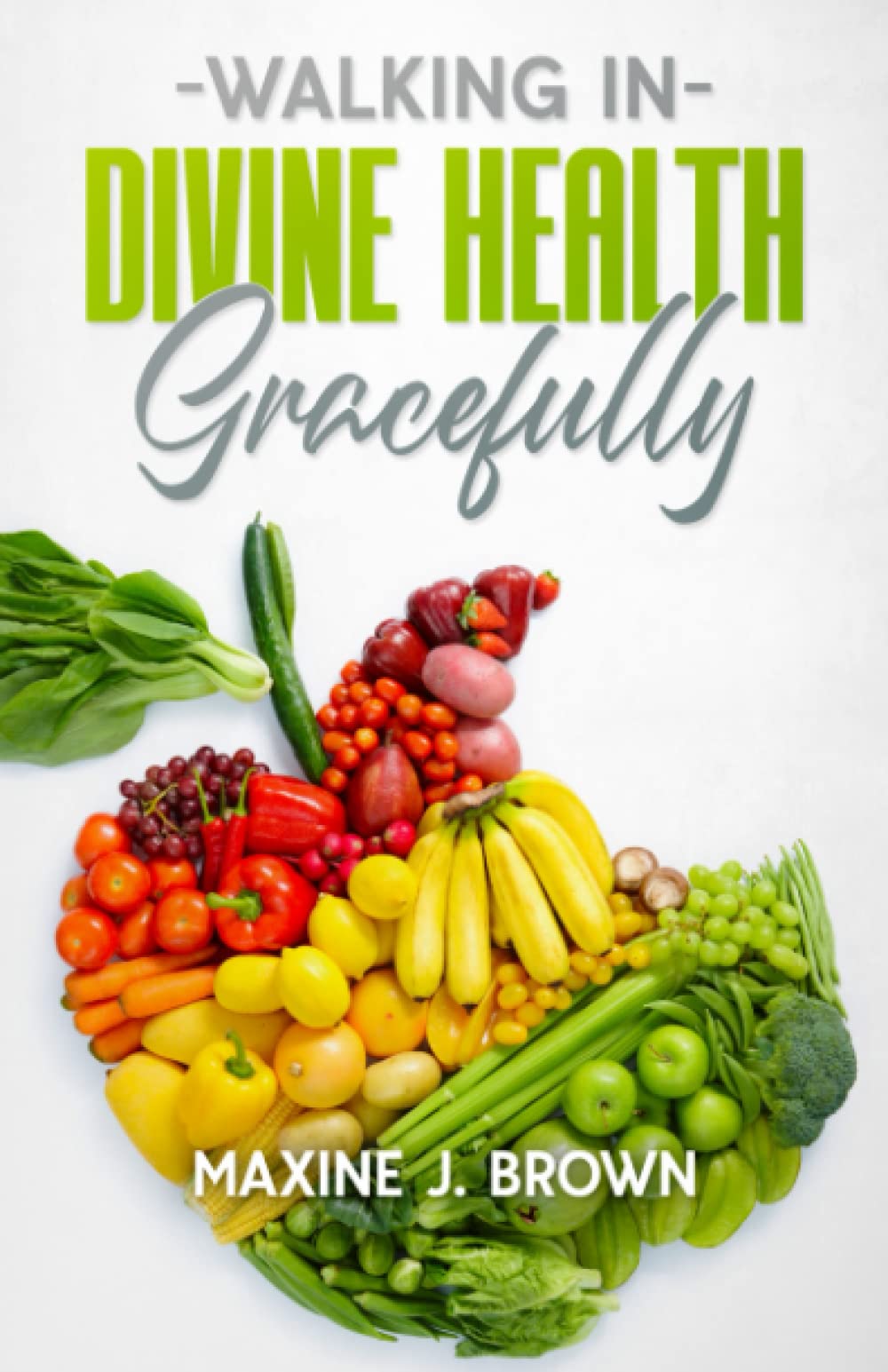 Walking In Divine Health Gracefully