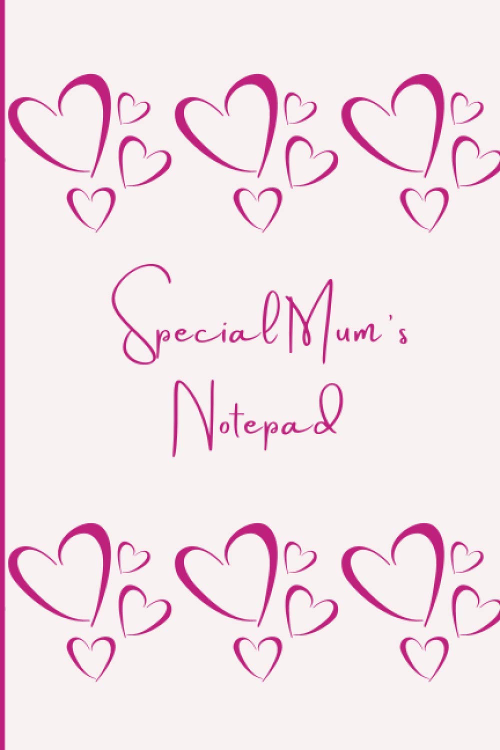 Special Mum's Notepad: 100 Page Lined Notepad / Notebook