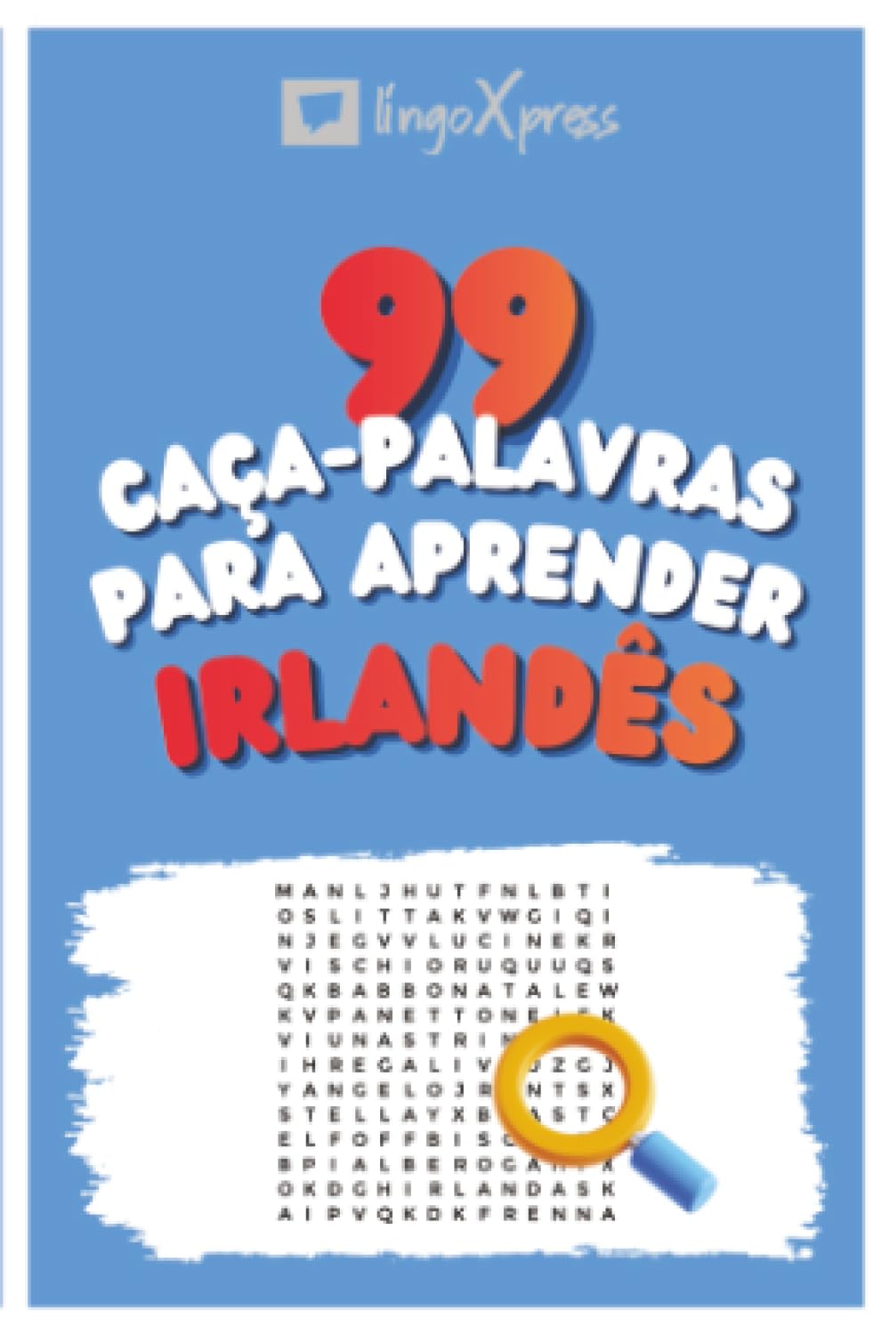 99 Caça-Palavras para Aprender Irlandês: Ative seu cérebro e memorize mais de 700 palavras