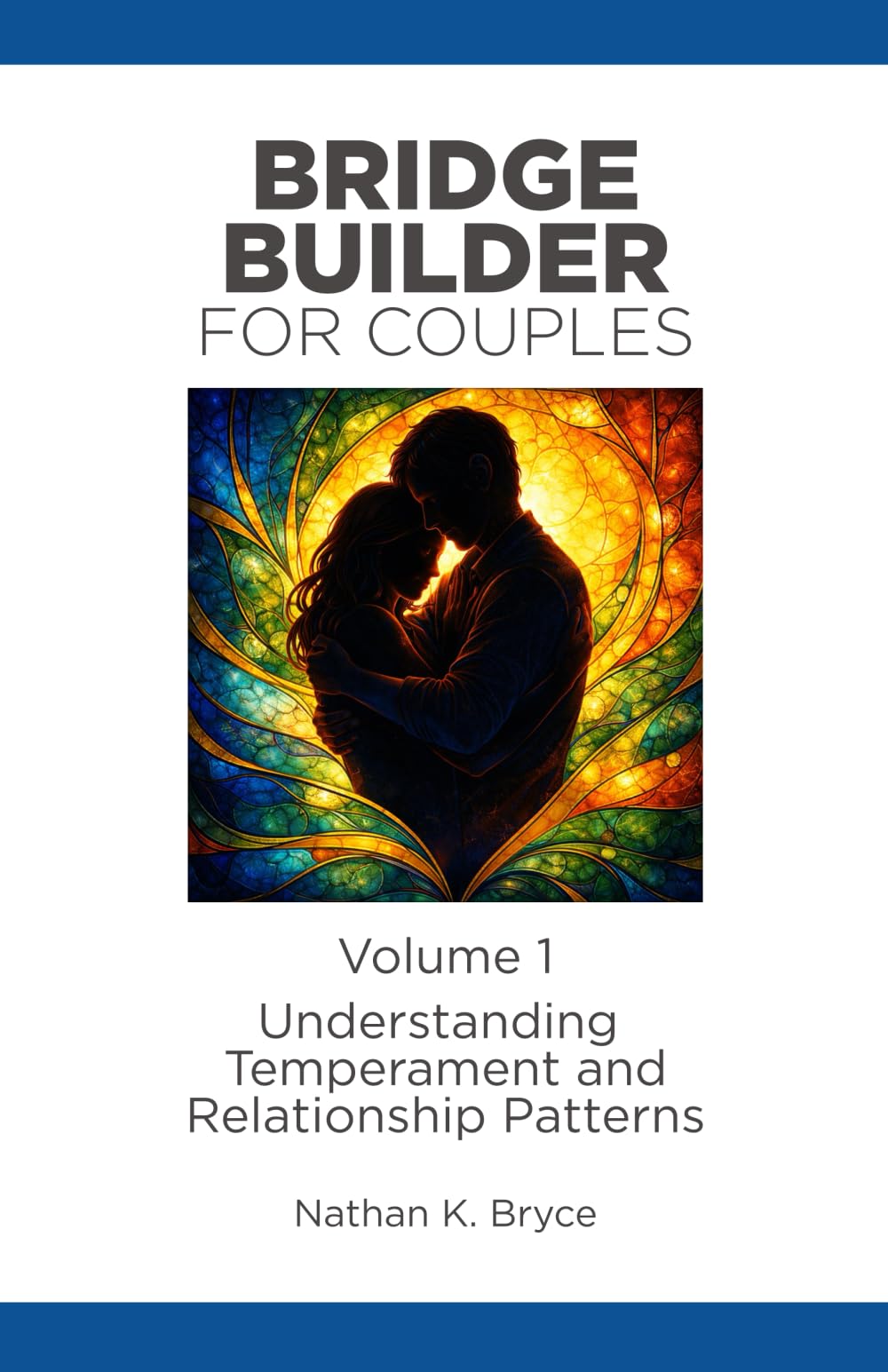BridgeBuilder for Couples 1: Understanding Temperament and Relationship Patterns