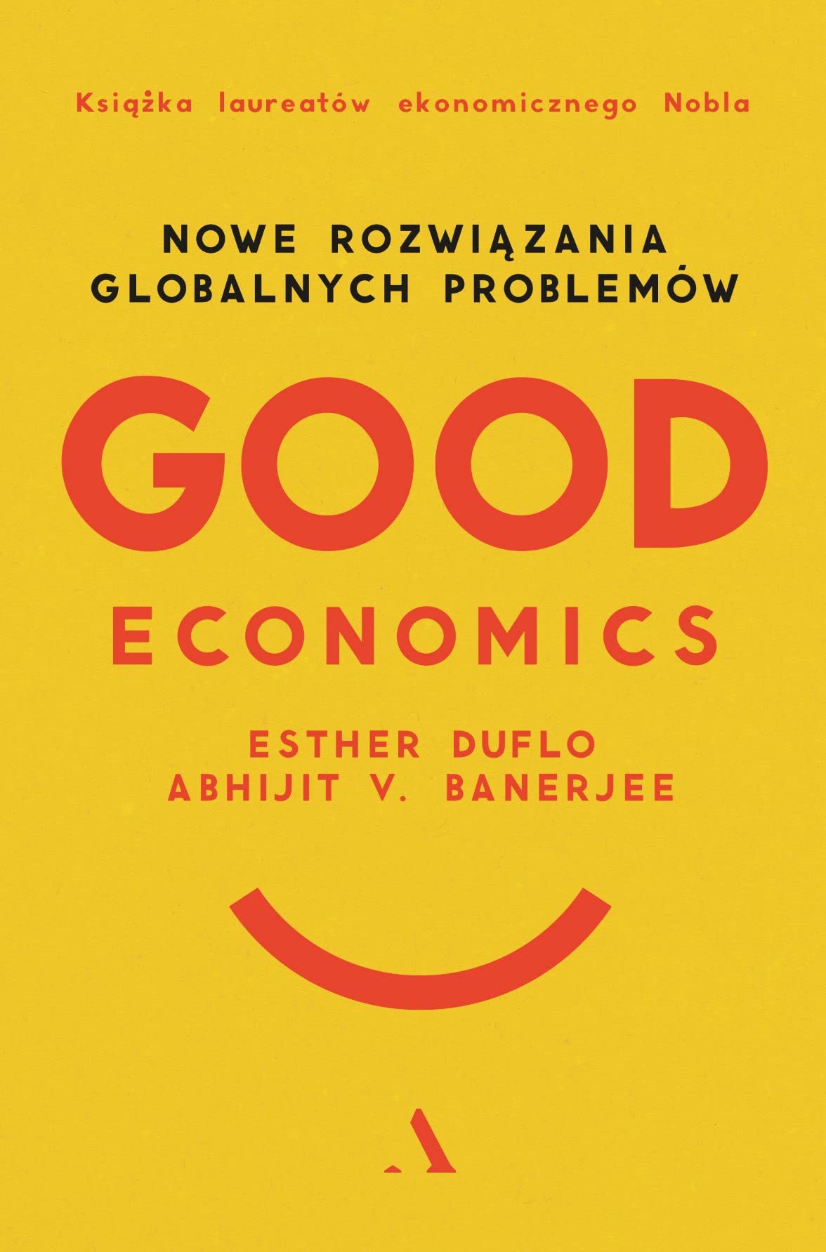 Good Economics Nowe Rozwiązania globalnych problemów