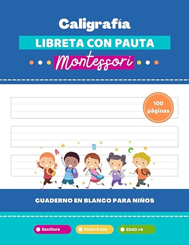 Libreta con pauta Montessori: Caligrafía para niños | Cuaderno en blanco para niños +4 años | 100 páginas con pauta Montessori 8 mm