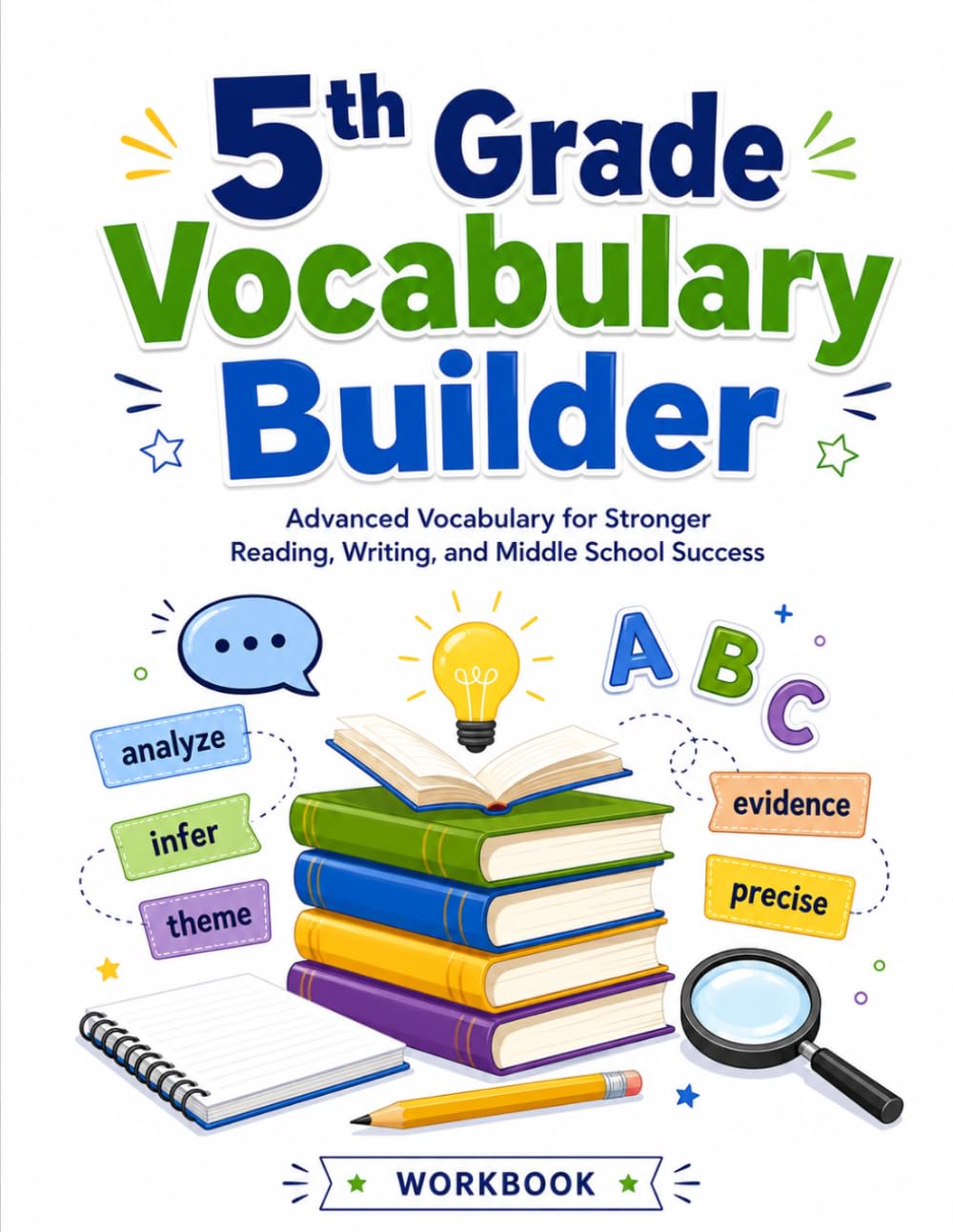 5th Grade Vocabulary Builder: Advanced Word Practice for Reading, Writing, Speaking, and Thinking