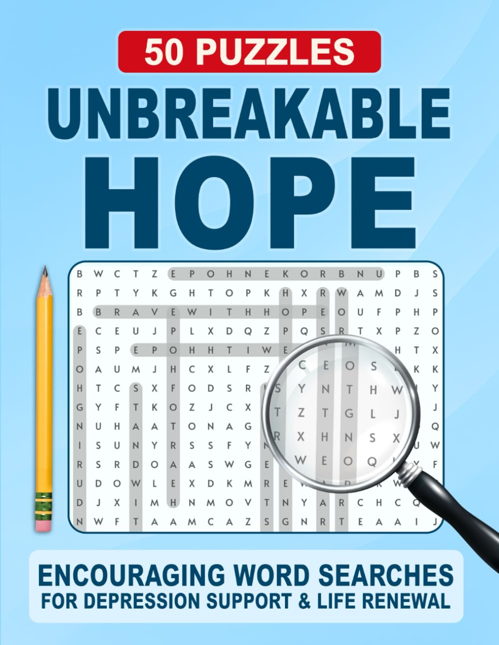 Unbreakable Hope Word Search: Uplifting Word Search Puzzles for Encouragement, Positivity, and Relaxation (Unbreakable Word Search Series)