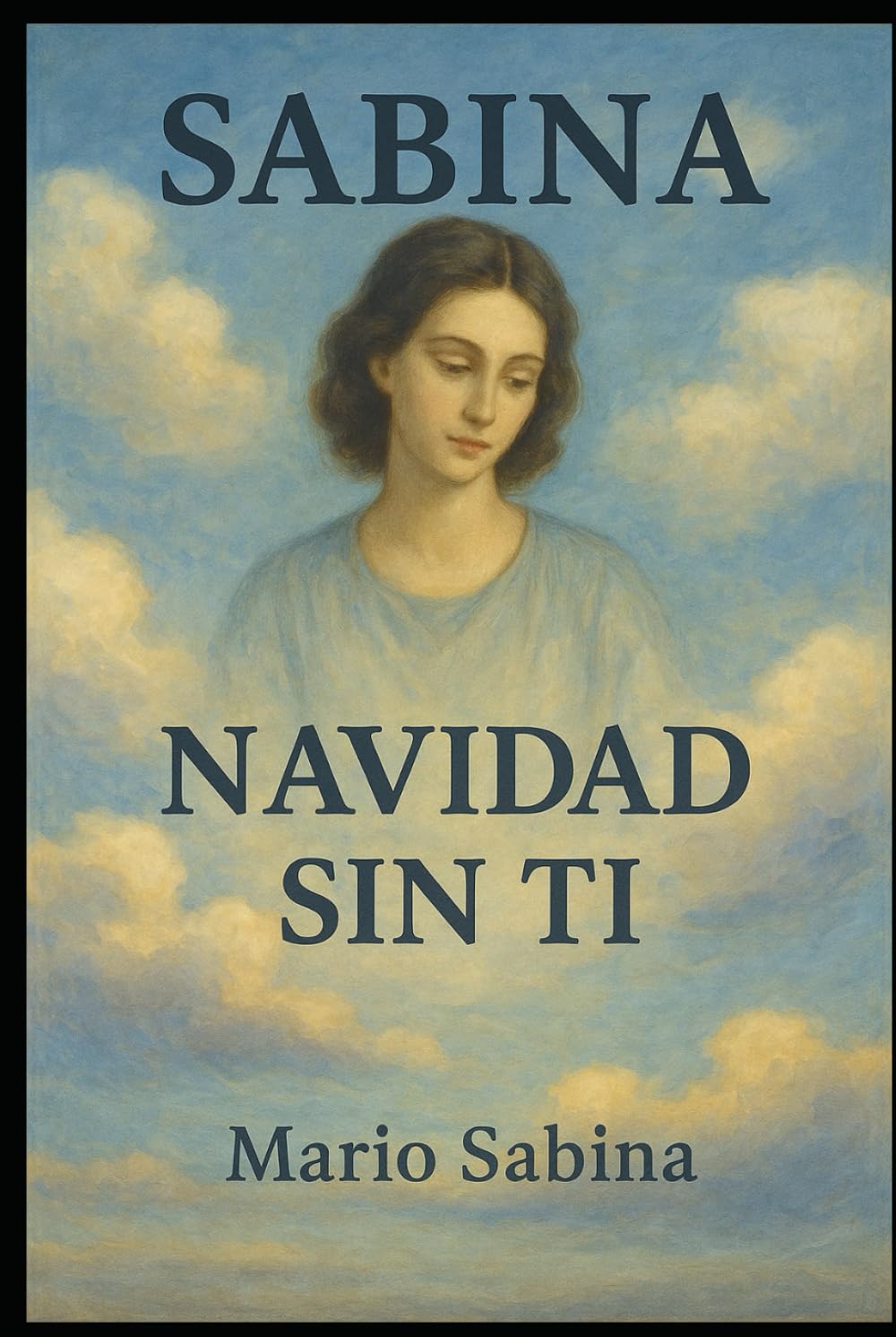 SABINA: NAVIDAD SIN TI:Una historia de amor, pérdida y la noche que lo cambió todo.