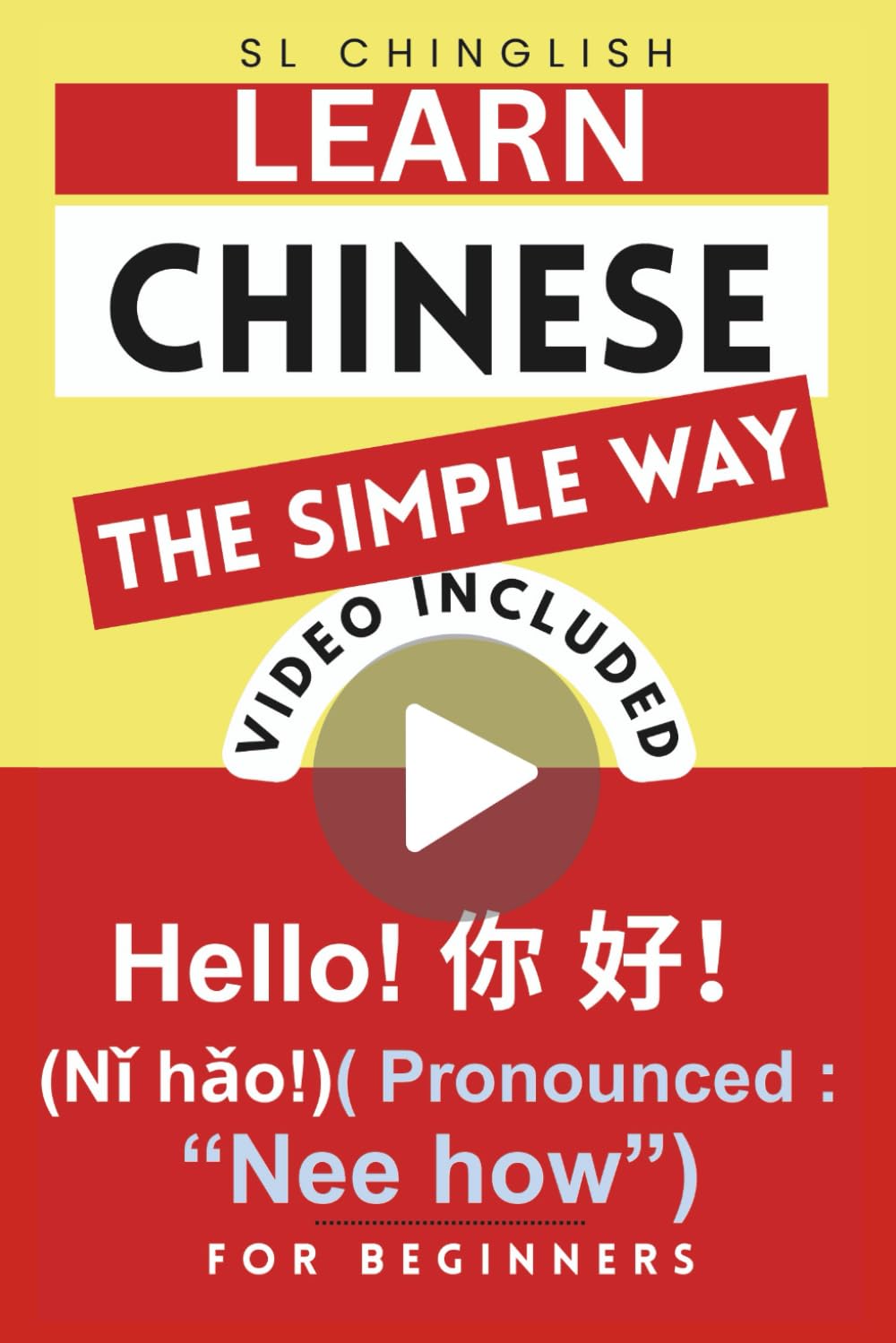 LEARN CHINESE THE SIMPLE WAY MASTER SPEAKING CHINESE VOCABULARY AND SENTENCES FOR BEGINNERS