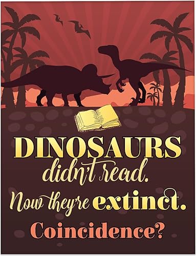 Miniatura 10 de Dinosaurs Didn't Read Now They're Extinct. Coincidence- 11x14 Unframed Literature Art Print - Funny Gift and Reading Decor for Classroom, Library,