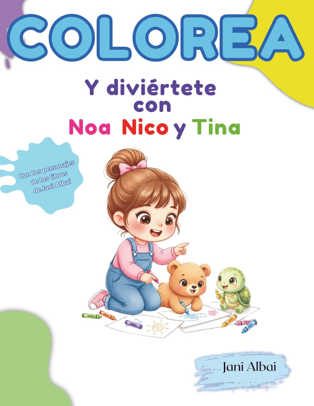Colorea y diviértete con Noa, Nico y Tina: Libro de actividades para niños de 3 a 6 años con dibujos para colorear, laberintos y une los puntos