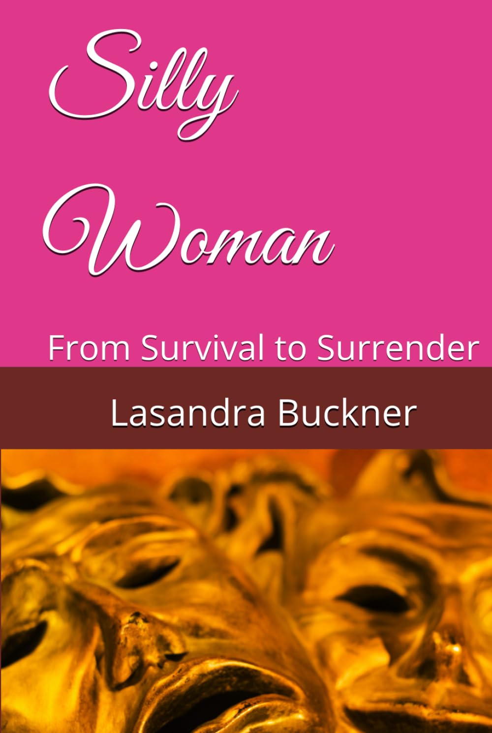 Silly Woman: From Survival to Surrender