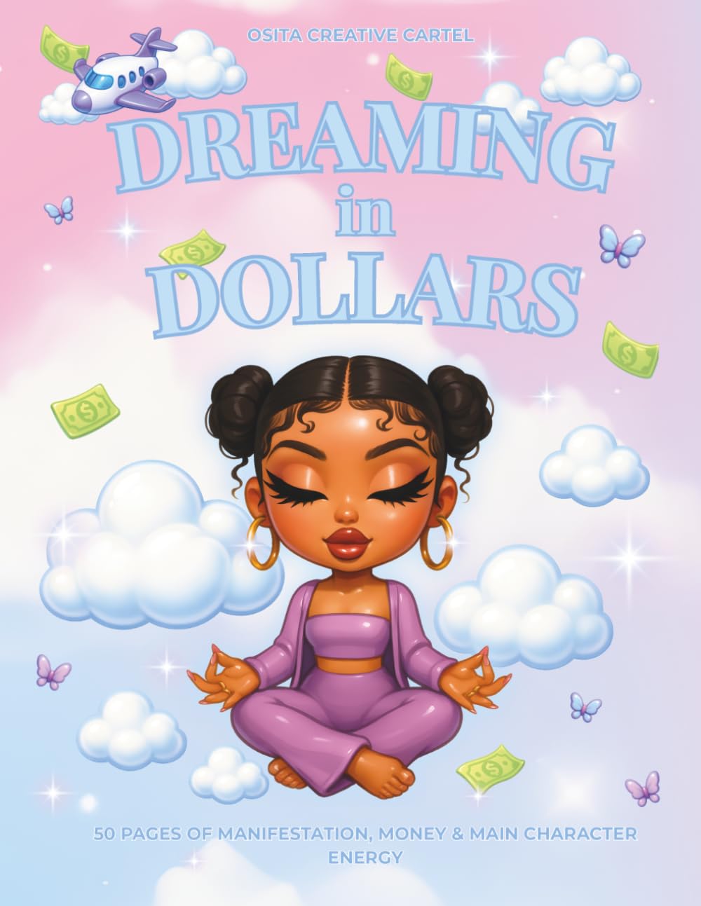 Dreaming in Dollars: 50 Pages of Manifestation, Money & Main Character Energy
